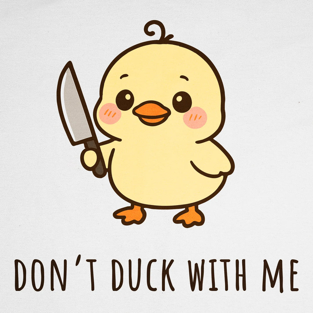 T-shirt Don't Duck With Me