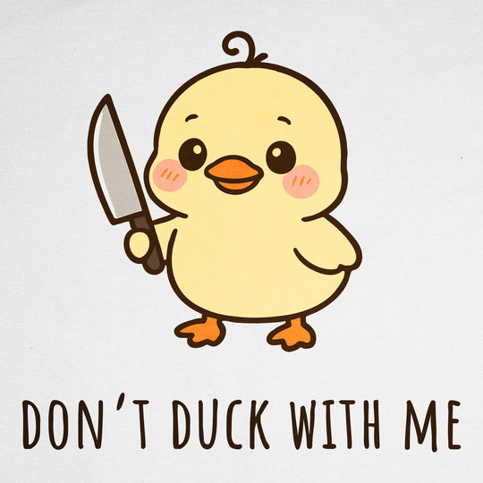 T-shirt Don't Duck With Me