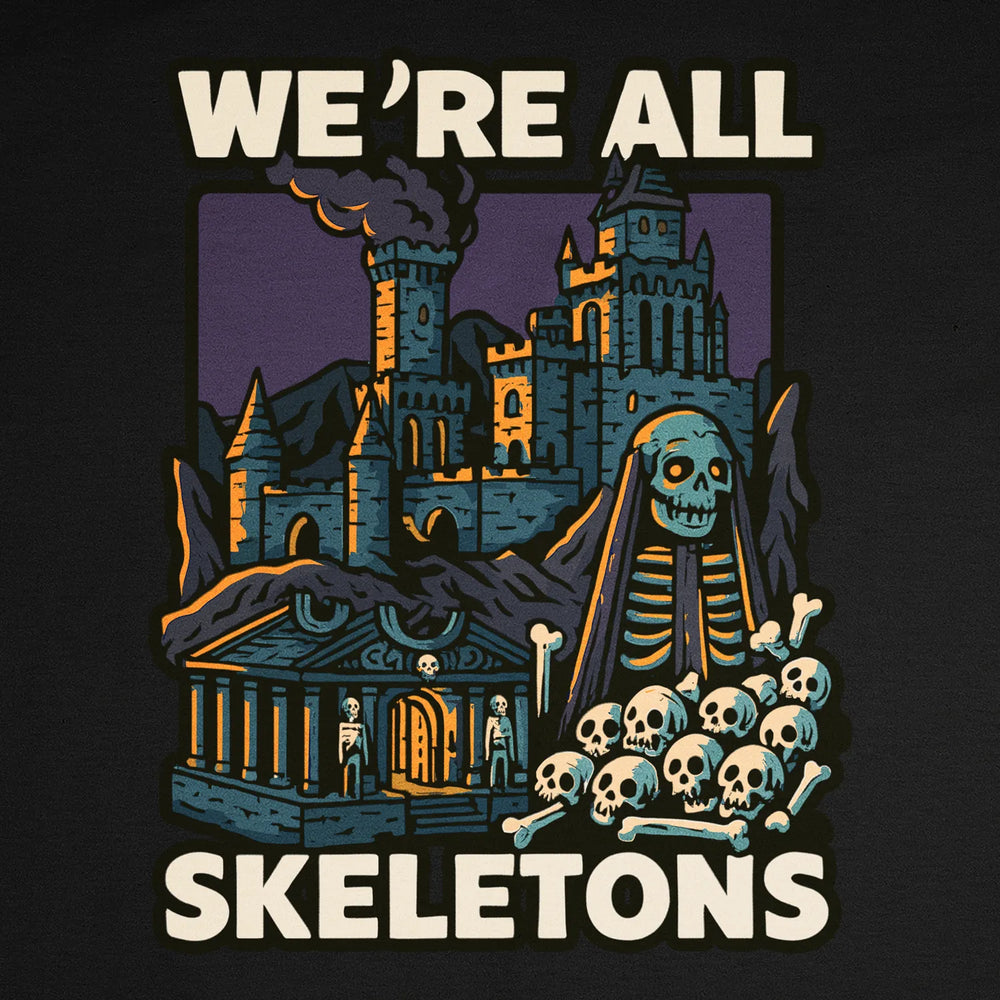 T-shirt We're All Skeletons